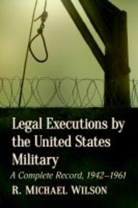 Wilson |  Legal Executions by the United States Military | Buch |  Sack Fachmedien