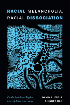 Eng / Han |  Racial Melancholia, Racial Dissociation | eBook | Sack Fachmedien