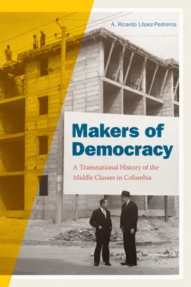 López-Pedreros / A. Ricardo Lopez-Pedreros |  Makers of Democracy | eBook | Sack Fachmedien