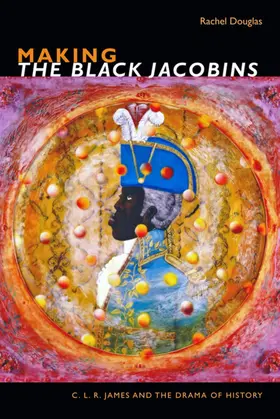 Douglas | Making The Black Jacobins | E-Book | sack.de