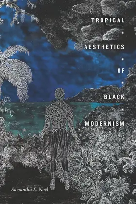 Noël / Samantha A. Noel |  Tropical Aesthetics of Black Modernism | eBook | Sack Fachmedien