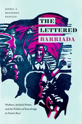 Meléndez-Badillo / Jorell A. Melendez-Badillo |  The Lettered Barriada | eBook | Sack Fachmedien