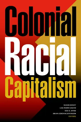 Koshy / Cacho / Byrd |  Colonial Racial Capitalism | eBook | Sack Fachmedien