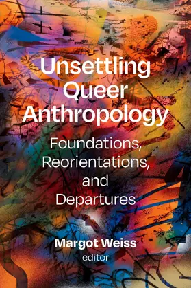 Weiss |  Unsettling Queer Anthropology | eBook | Sack Fachmedien