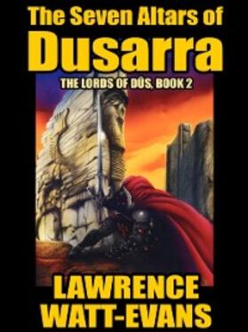 Watt-Evans |  The Seven Altars of Dusarra | eBook | Sack Fachmedien