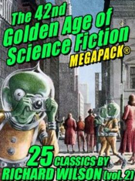 Wilson |  The 42nd Golden Age of Science Fiction MEGAPACK®: Richard Wilson. (vol. 2) | eBook | Sack Fachmedien