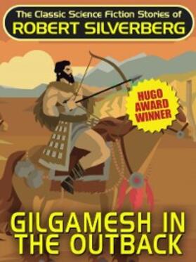 Silverberg |  Gilgamesh in the Outback | eBook | Sack Fachmedien
