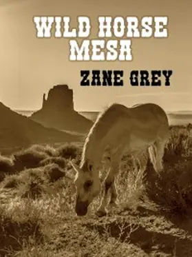 Grey |  Wild Horse Mesa | eBook | Sack Fachmedien