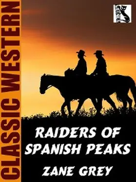 Grey |  Raiders of Spanish Peaks | eBook | Sack Fachmedien