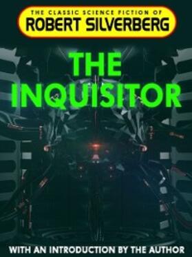 Silverberg |  The Inquisitor | eBook | Sack Fachmedien