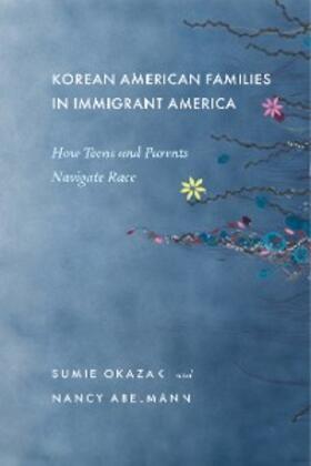 Okazaki / Abelmann |  Korean American Families in Immigrant America | eBook | Sack Fachmedien