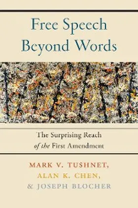 Tushnet / Chen / Blocher |  Free Speech Beyond Words | eBook | Sack Fachmedien