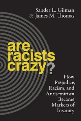 Gilman / Thomas |  Are Racists Crazy? | eBook | Sack Fachmedien