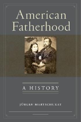 Martschukat |  American Fatherhood | eBook | Sack Fachmedien