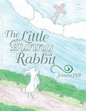 Hill |  The Little Bunny Rabbit | eBook | Sack Fachmedien