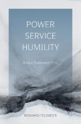Feldmeier |  Power, Service, Humility | eBook | Sack Fachmedien