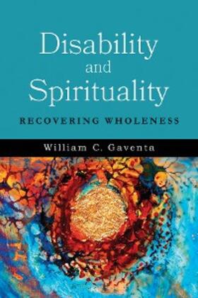 Gaventa |  Disability and Spirituality | eBook | Sack Fachmedien