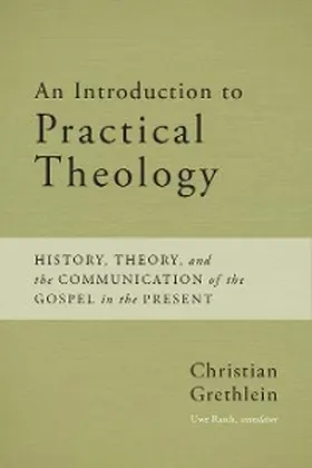 Grethlein |  An Introduction to Practical Theology | eBook | Sack Fachmedien