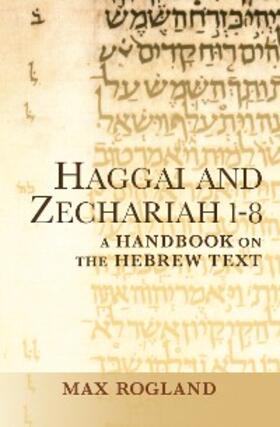 Rogland |  Haggai and Zechariah 1-8 | eBook | Sack Fachmedien