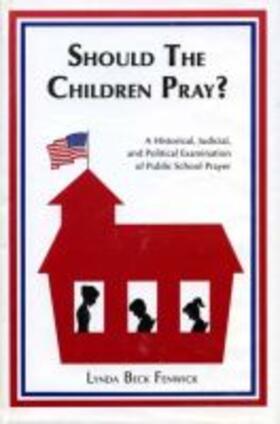  Fenwick, L: Should the Children Pray? | Buch |  Sack Fachmedien