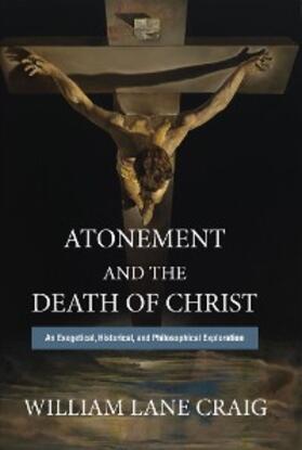 Craig |  Atonement and the Death of Christ | eBook | Sack Fachmedien