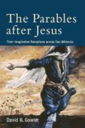 Gowler, D: Parables After Jesus | Buch | 978-1-4813-1410-7 | sack.de