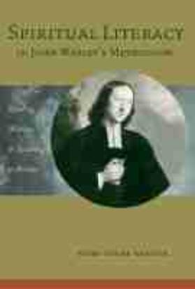 Tolar Burton, V: Spiritual Literacy in John Wesley's Methodi | Buch | 978-1-4813-1418-3 | sack.de