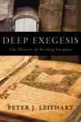  Leithart, P: Deep Exegesis | Buch |  Sack Fachmedien