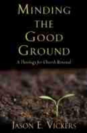 Vickers, J: Minding the Good Ground | Buch | 978-1-4813-1492-3 | sack.de
