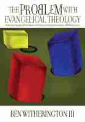 Witherington, B: Problem with Evangelical Theology | Buch | 978-1-4813-1504-3 | sack.de
