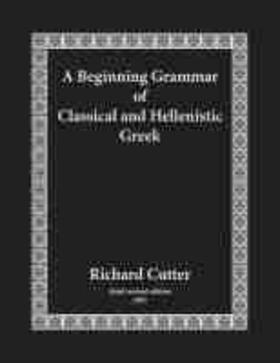  Cutter, R: Beginning Grammar of Classical and Hellenistic Gr | Buch |  Sack Fachmedien