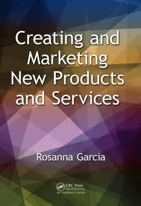 Garcia |  Creating and Marketing New Products and Services | Buch |  Sack Fachmedien