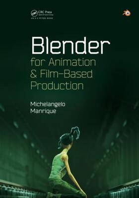 Manrique |  Blender for Animation and Film-Based Production | Buch |  Sack Fachmedien