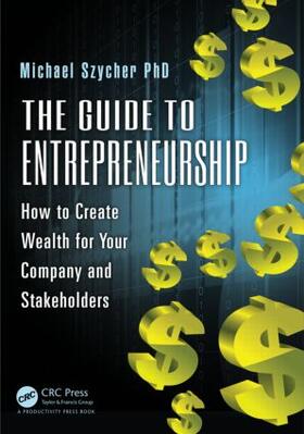 Szycher Ph.D |  The Guide to Entrepreneurship | Buch |  Sack Fachmedien