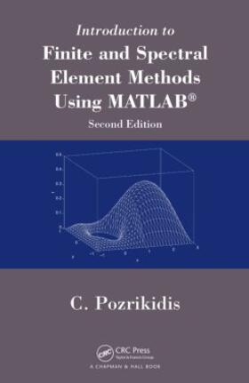 Pozrikidis |  Introduction to Finite and Spectral Element Methods Using MATLAB | Buch |  Sack Fachmedien