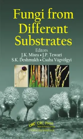 Misra / Tewari / Deshmukh |  Fungi From Different Substrates | Buch |  Sack Fachmedien