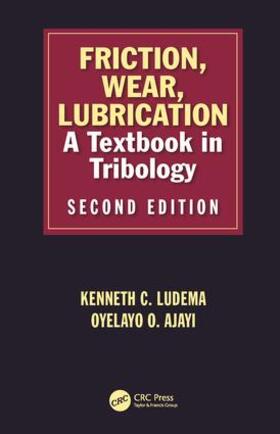 Ludema / Ajayi |  Friction, Wear, Lubrication | Buch |  Sack Fachmedien