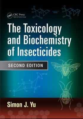 Yu |  The Toxicology and Biochemistry of Insecticides | Buch |  Sack Fachmedien