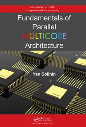 Solihin |  Fundamentals of Parallel Multicore Architecture | Buch |  Sack Fachmedien