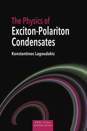 Lagoudakis |  The Physics of Exciton-Polariton Condensates | Buch |  Sack Fachmedien