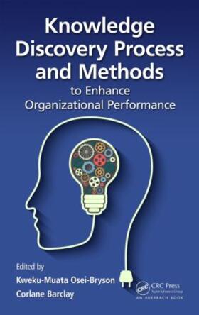 Osei-Bryson / Barclay |  Knowledge Discovery Process and Methods to Enhance Organizational Performance | Buch |  Sack Fachmedien
