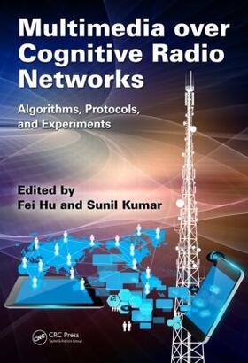 Hu / Kumar |  Multimedia over Cognitive Radio Networks | Buch |  Sack Fachmedien