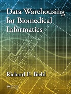 Biehl |  Data Warehousing for Biomedical Informatics | Buch |  Sack Fachmedien