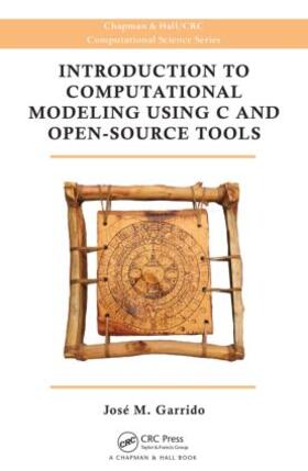 Garrido |  Introduction to Computational Modeling Using C and Open-Source Tools | Buch |  Sack Fachmedien