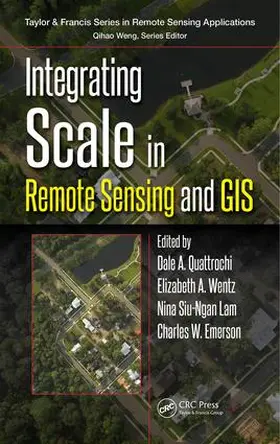 Quattrochi / Wentz / Lam |  Integrating Scale in Remote Sensing and GIS | Buch |  Sack Fachmedien