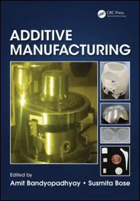 Bandyopadhyay / Bose |  Additive Manufacturing | Buch |  Sack Fachmedien