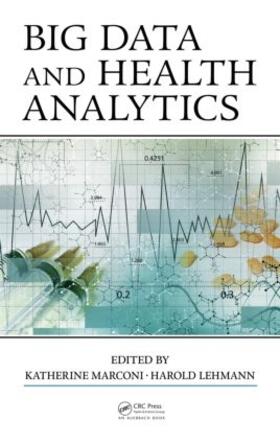 Lehmann / Marconi |  Big Data and Health Analytics | Buch |  Sack Fachmedien