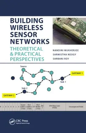 Mukherjee / Neogy / Roy |  Building Wireless Sensor Networks | Buch |  Sack Fachmedien