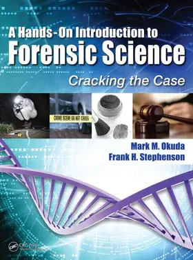 Okuda / Stephenson / Stephenson, PhD. |  A Hands-On Introduction to Forensic Science: Cracking the Case | Buch |  Sack Fachmedien