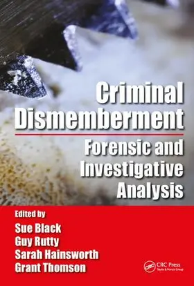 Black / Rutty / Hainsworth | Criminal Dismemberment | Buch | 978-1-4822-3628-6 | sack.de